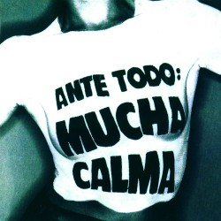 ANTE TODO: MUCHA CALMA